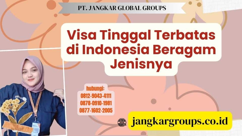 Limited Stay Visa In Indonesia Terbagi Menjadi Beberapa Jenis
