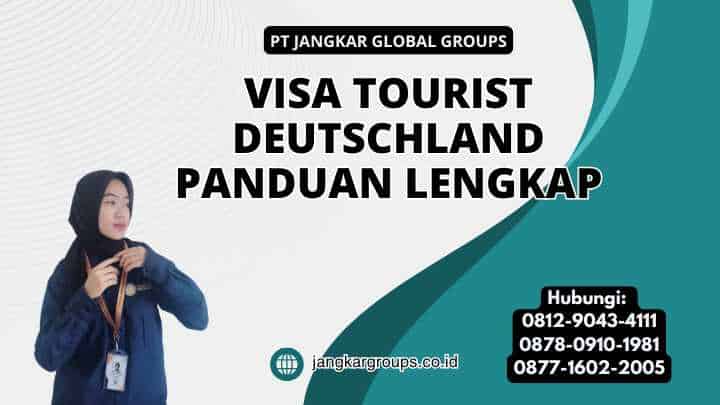 Visa Tourist Deutschland Panduan Lengkap