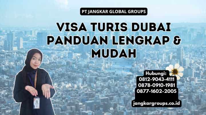 Visa Turis Dubai Panduan Lengkap & Mudah