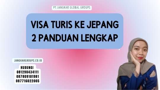 Visa Turis Ke Jepang 2 Panduan Lengkap