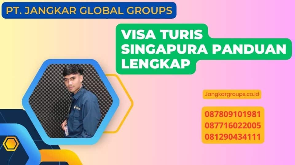 Visa Turis Singapura Panduan Lengkap