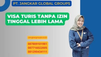 Visa Turis Tanpa Izin Tinggal Lebih Lama