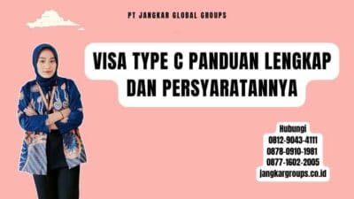 Visa Type C Panduan Lengkap dan Persyaratannya