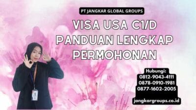 Visa USA C1/D Panduan Lengkap Permohonan