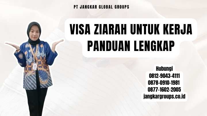 Visa Ziarah Untuk Kerja Panduan Lengkap