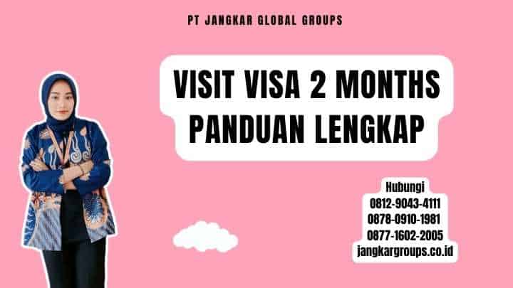 Visit Visa 2 Months Panduan Lengkap