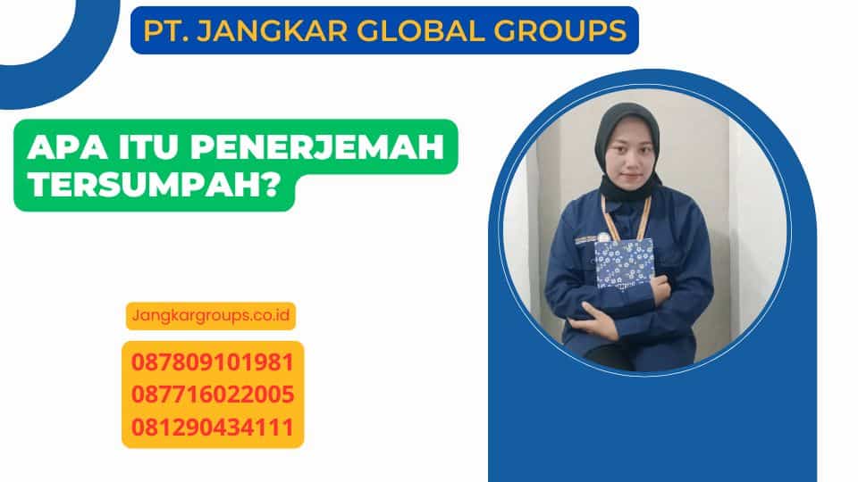 Apa itu Penerjemah Tersumpah? \ Proses Sertifikasi Penerjemah Tersumpah