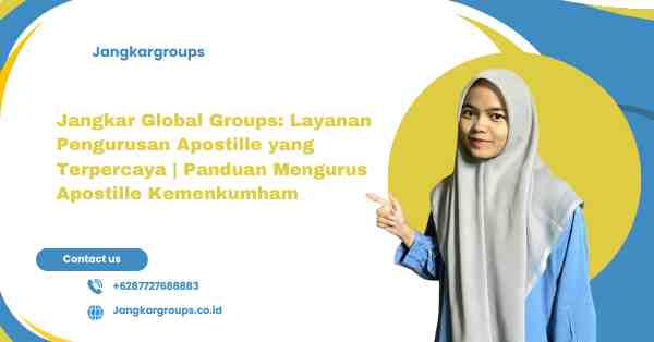 Jangkar Global Groups: Layanan Pengurusan Apostille yang Terpercaya | Panduan Mengurus Apostille Kemenkumham