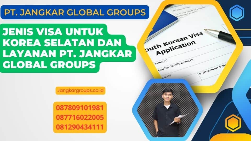 Jenis Visa untuk Korea Selatan dan Layanan PT. Jangkar Global Groups