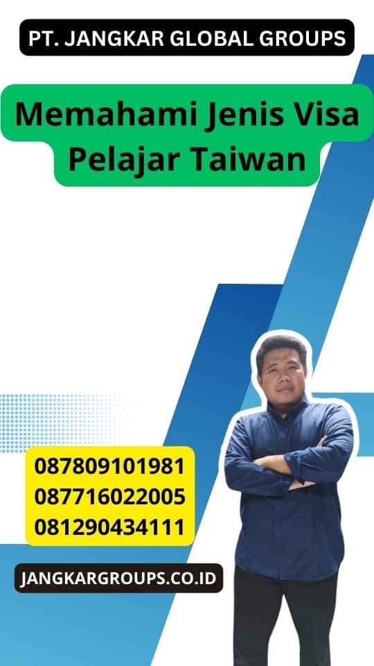 Memahami Jenis Visa Pelajar Taiwan