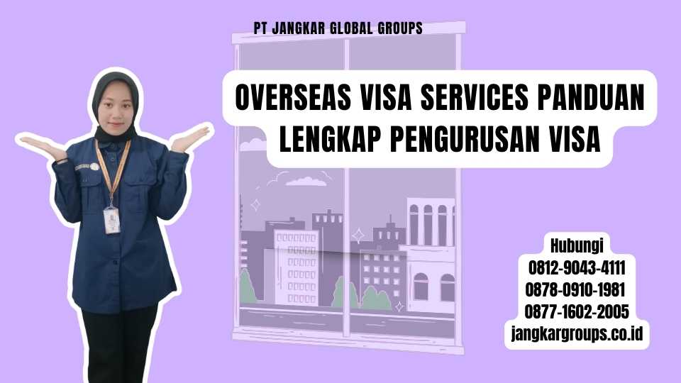 Overseas Visa Services Panduan Lengkap Pengurusan Visa