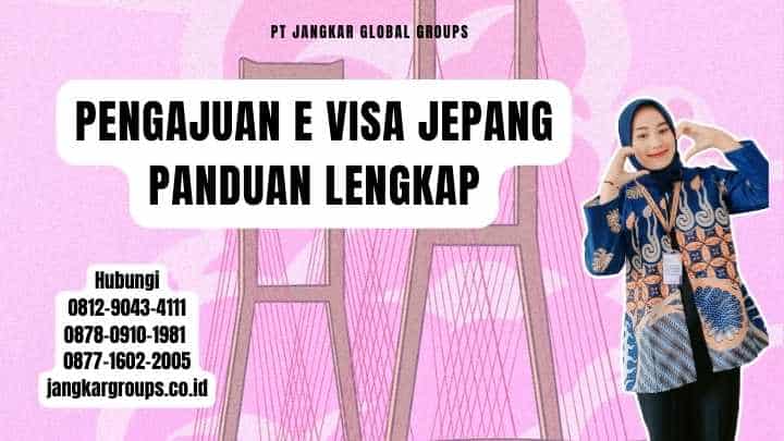 Pengajuan E Visa Jepang Panduan Lengkap