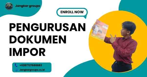 Pengurusan Dokumen Impor, Cara Impor Buah Thailand