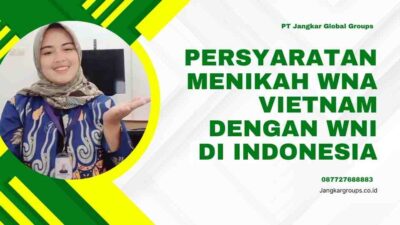 Persyaratan Menikah WNA Vietnam dengan WNI di Indonesia