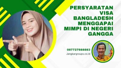 Persyaratan Visa Bangladesh Menggapai Mimpi di Negeri Gangga