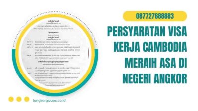 Persyaratan Visa Kerja Cambodia Meraih Asa di Negeri Angkor