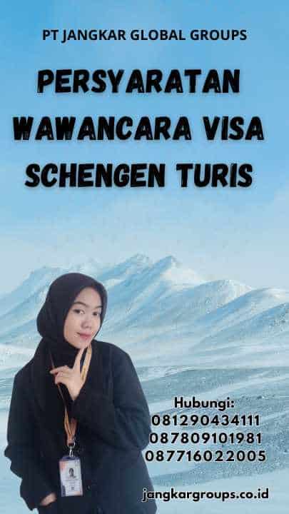 Persyaratan Wawancara Visa Schengen Turis