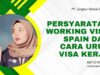 Persyaratan Working Visa Spain dan Cara Urus Visa Kerja