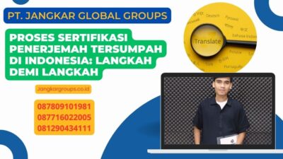 Proses Sertifikasi Penerjemah Tersumpah di Indonesia: Langkah demi Langkah