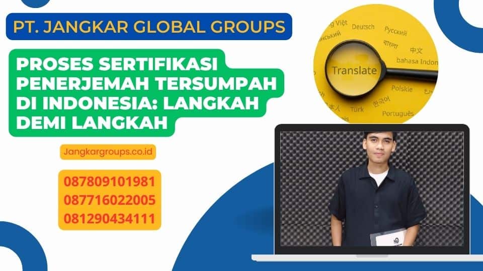 Proses Sertifikasi Penerjemah Tersumpah di Indonesia: Langkah demi Langkah