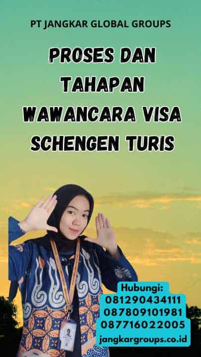 Proses dan Tahapan Wawancara Visa Schengen Turis