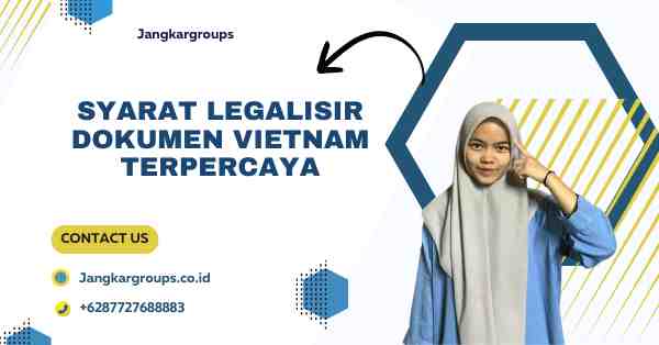 Syarat Legalisir Dokumen Vietnam Terpercaya