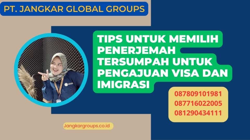 Tips Untuk Memilih Penerjemah Tersumpah untuk Pengajuan Visa dan Imigrasi