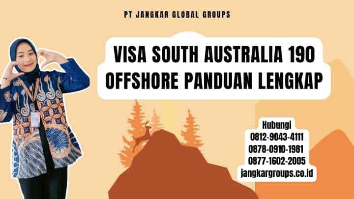 Visa South Australia 190 Offshore Panduan Lengkap