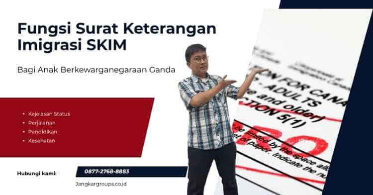 Fungsi Surat Keterangan Imigrasi SKIM bagi Anak Berkewarganegaraan Ganda