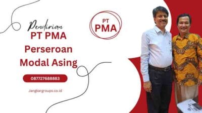 Pendirian PT PMA Perseroan Modal Asing di Indonesia