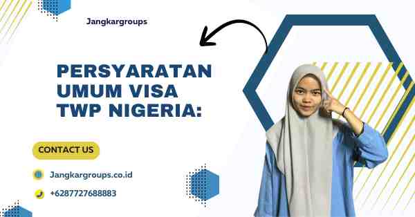 Persyaratan Umum Visa TWP Nigeria: