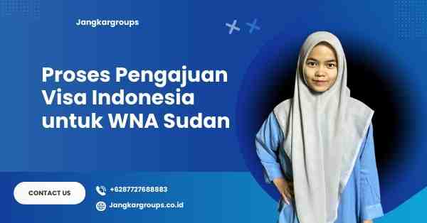 Proses Pengajuan Visa Indonesia untuk WNA Sudan