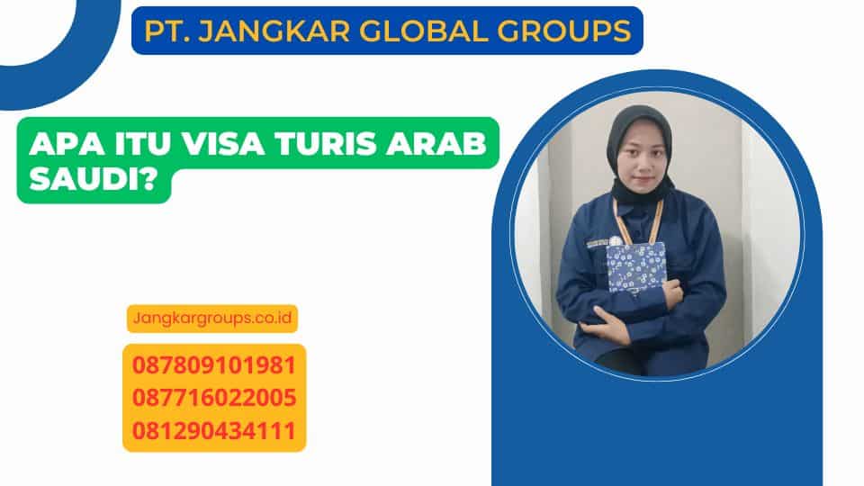 Apa Itu Visa Turis Arab Saudi?