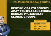 Bentuk Visa Itu Seperti Apa? Penjelasan Lengkap dengan PT. Jangkar Global Groups