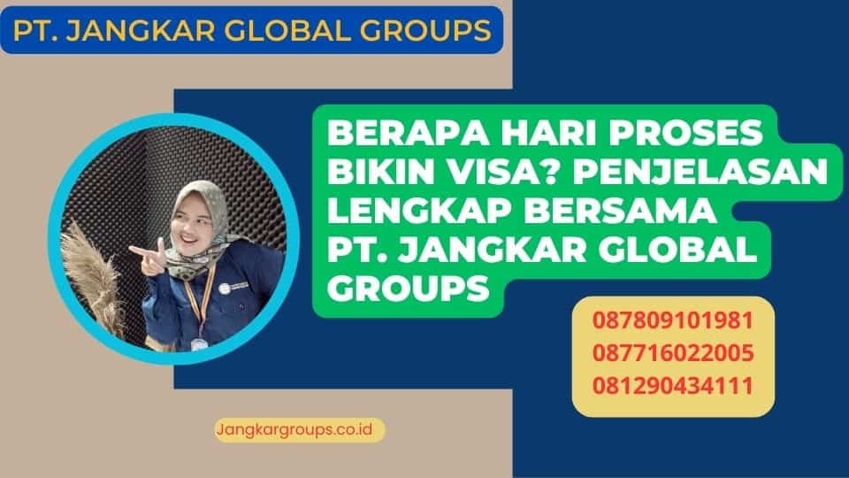 Berapa Hari Proses Bikin Visa? Penjelasan Lengkap Bersama PT. Jangkar Global Groups