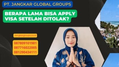 Berapa Lama Bisa Apply Visa Setelah Ditolak?