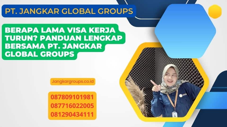 Berapa Lama Visa Kerja Turun? Panduan Lengkap Bersama PT. Jangkar Global Groups