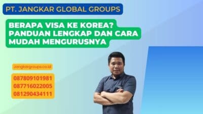 Berapa Visa ke Korea? Panduan Lengkap dan Cara Mudah Mengurusnya