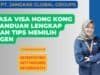 Jasa Visa Hong Kong Panduan Lengkap dan Tips Memilih Agen