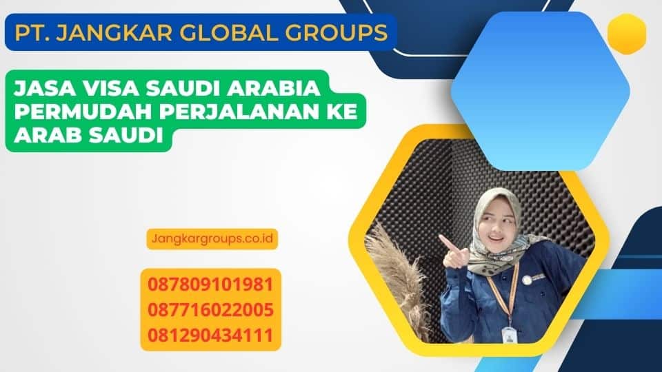 Jasa Visa Saudi Arabia Permudah Perjalanan ke Arab Saudi