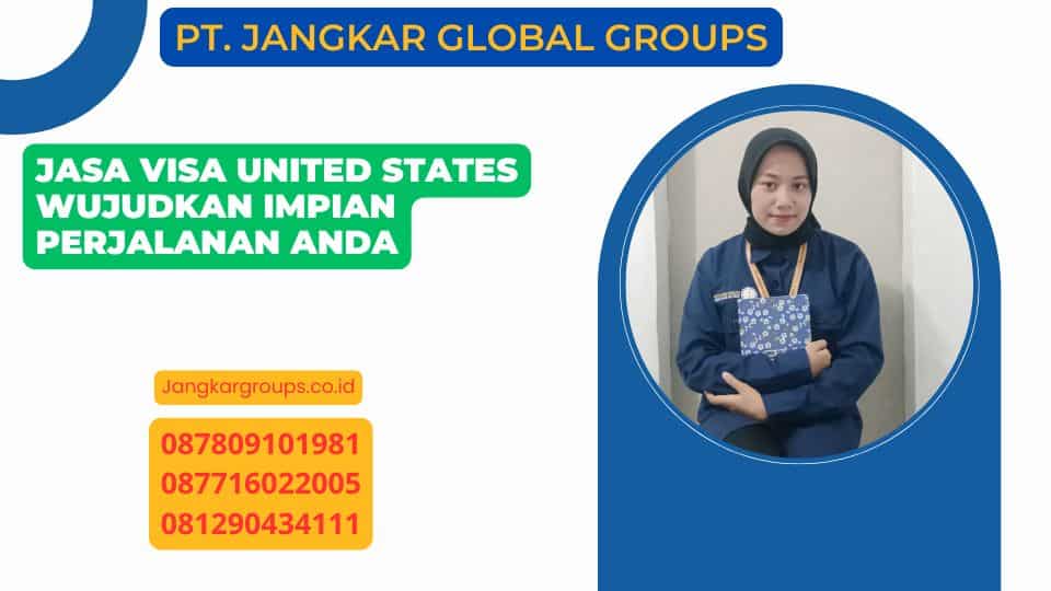 Jasa Visa United States Wujudkan Impian Perjalanan Anda