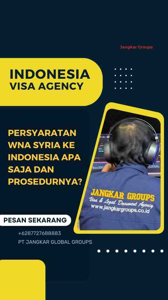 Persyaratan WNA Syria Ke Indonesia Apa Saja dan Prosedurnya?