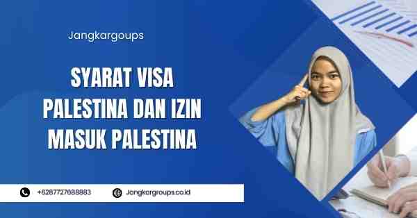 Syarat Visa Palestina dan Izin Masuk Palestina