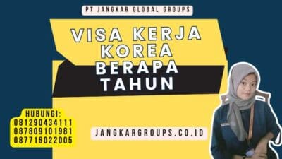 Visa Kerja Korea Berapa Tahun