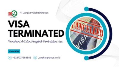 Visa Terminated Memahami Arti dan Penyebab Pembatalan Visa