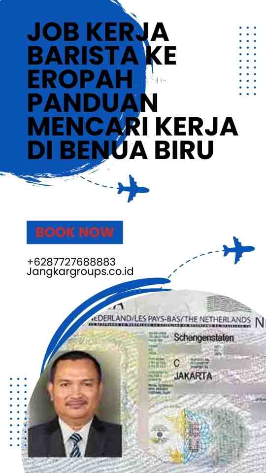 Job Kerja Barista ke Eropah Panduan Mencari Kerja di Benua Biru
