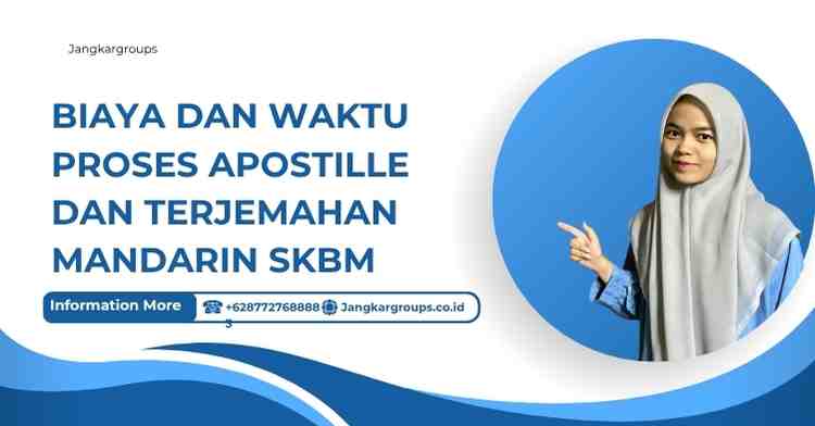 Biaya dan Waktu Proses Apostille dan terjemahan mandarin skbm