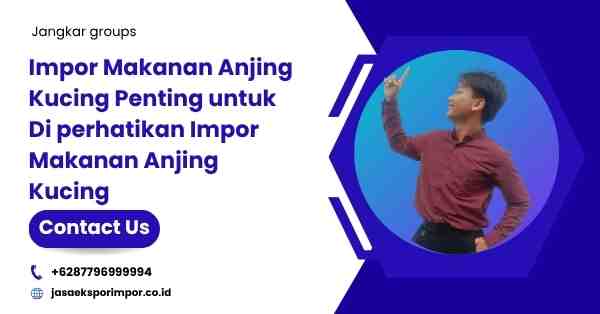 Impor Makanan Anjing Kucing Penting untuk Di perhatikan Impor Makanan Anjing Kucing