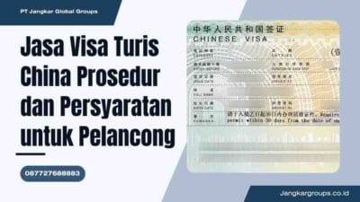 Jasa Visa Turis China Prosedur dan Persyaratan untuk Pelancong