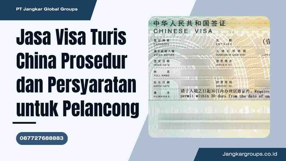 Jasa Visa Turis China Prosedur dan Persyaratan untuk Pelancong